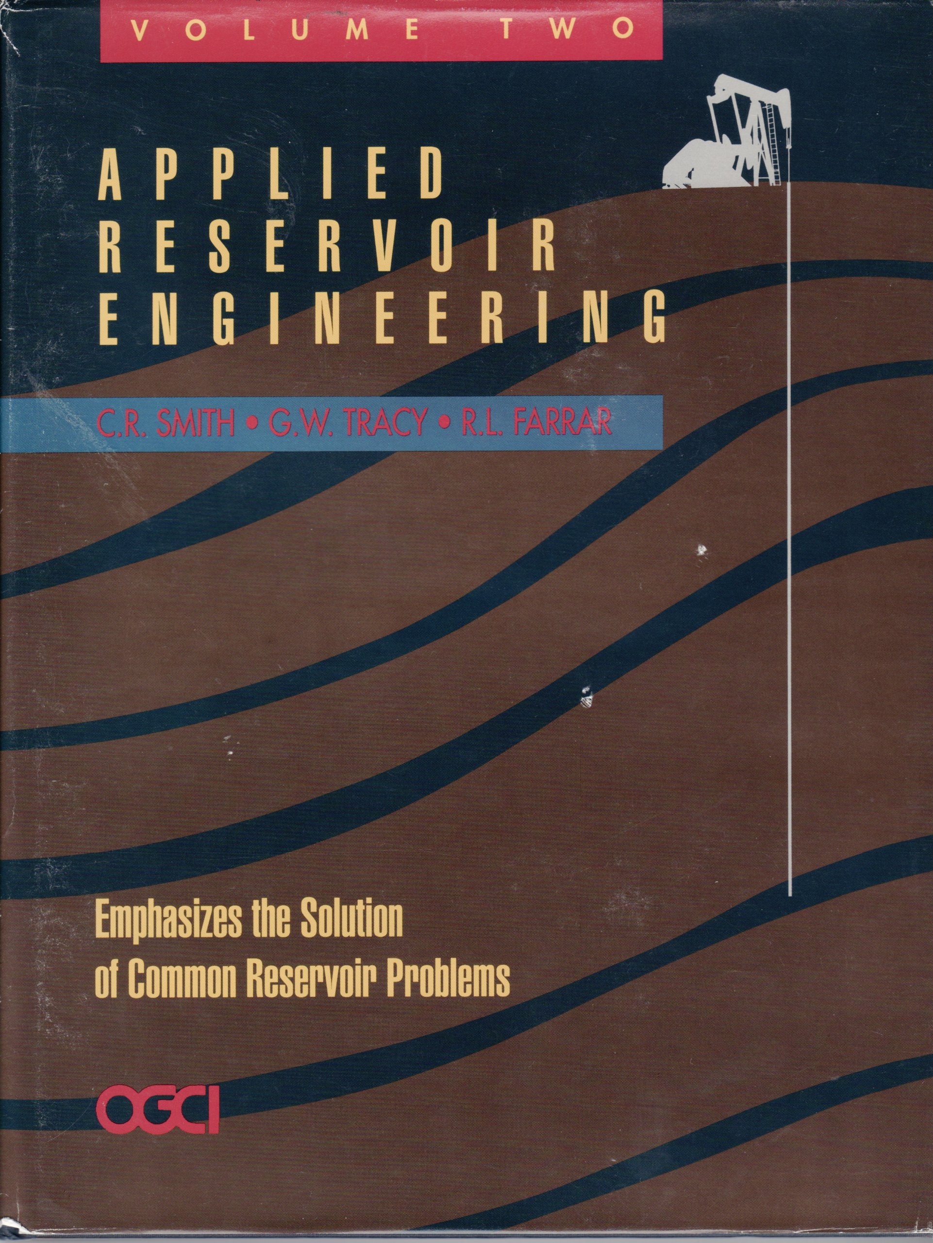 applied reservoir engineering vol 2  charles r. smith, g. w. tracy, r. lance farrar 0930972163, 9780930972165