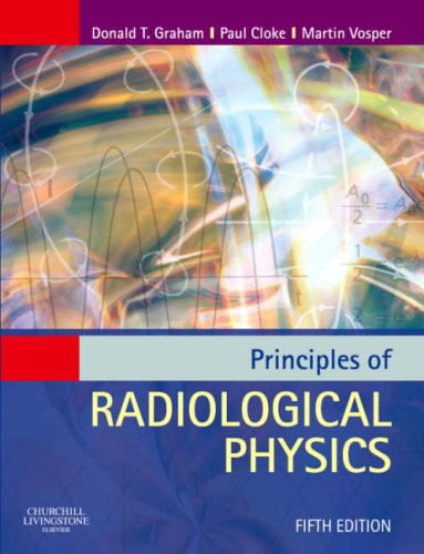 principles of radiological physics 5th edition graham med  tdcr, donald, cloke msc  tdcr, paul, vosper msc 