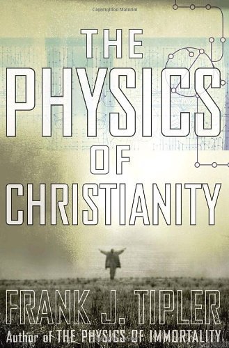 the physics of christianity tipler, frank j. 0385514247, 9780385514248