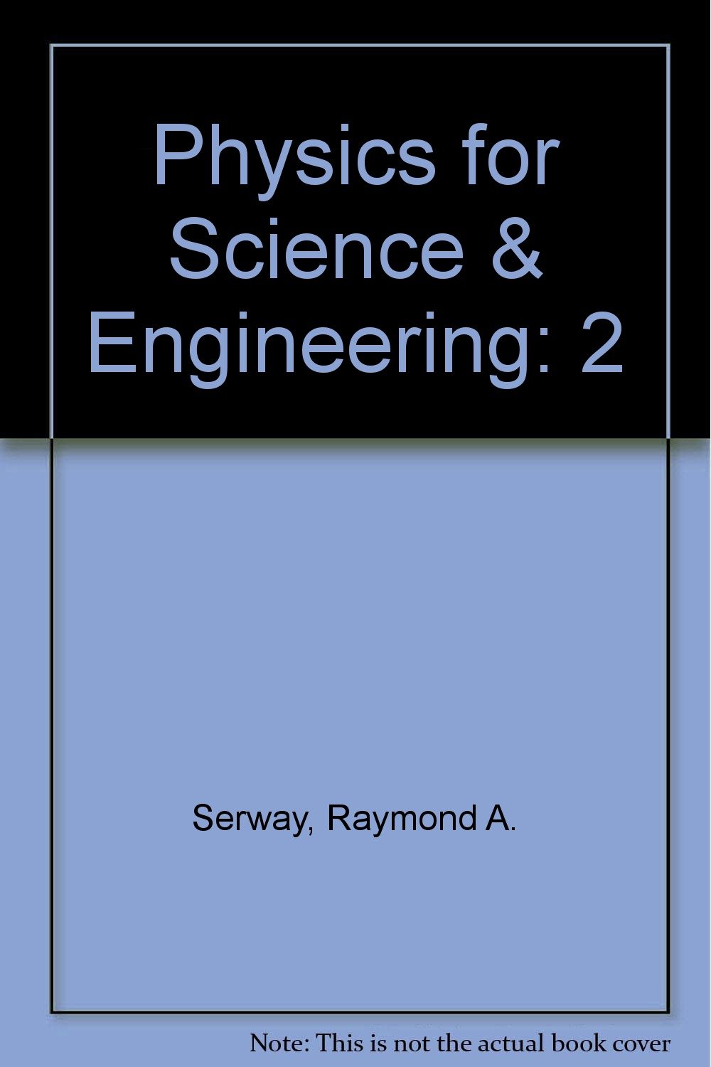 physics for science and engineering  raymond a. serway 0030441595, 9780030441592