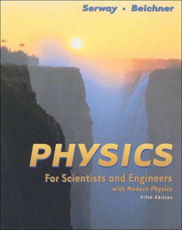 physics for scientists and engineers chapters 1 46 5th edition serway, raymond a., beichner, robert j.,