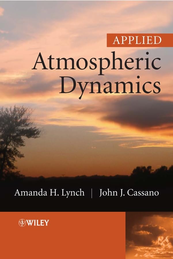 applied atmospheric dynamics 1st edition lynch, amanda h., cassano, john j. 0470861738, 9780470861738