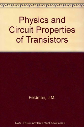 the physics and circuit properties of transistors 99th edition feldman, james m. 0471257060, 9780471257066