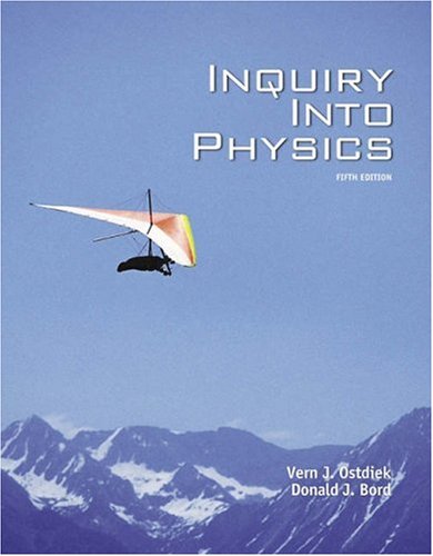 inquiry into physics 5th edition ostdiek, vern j., bord, donald j. 0534491685, 9780534491680