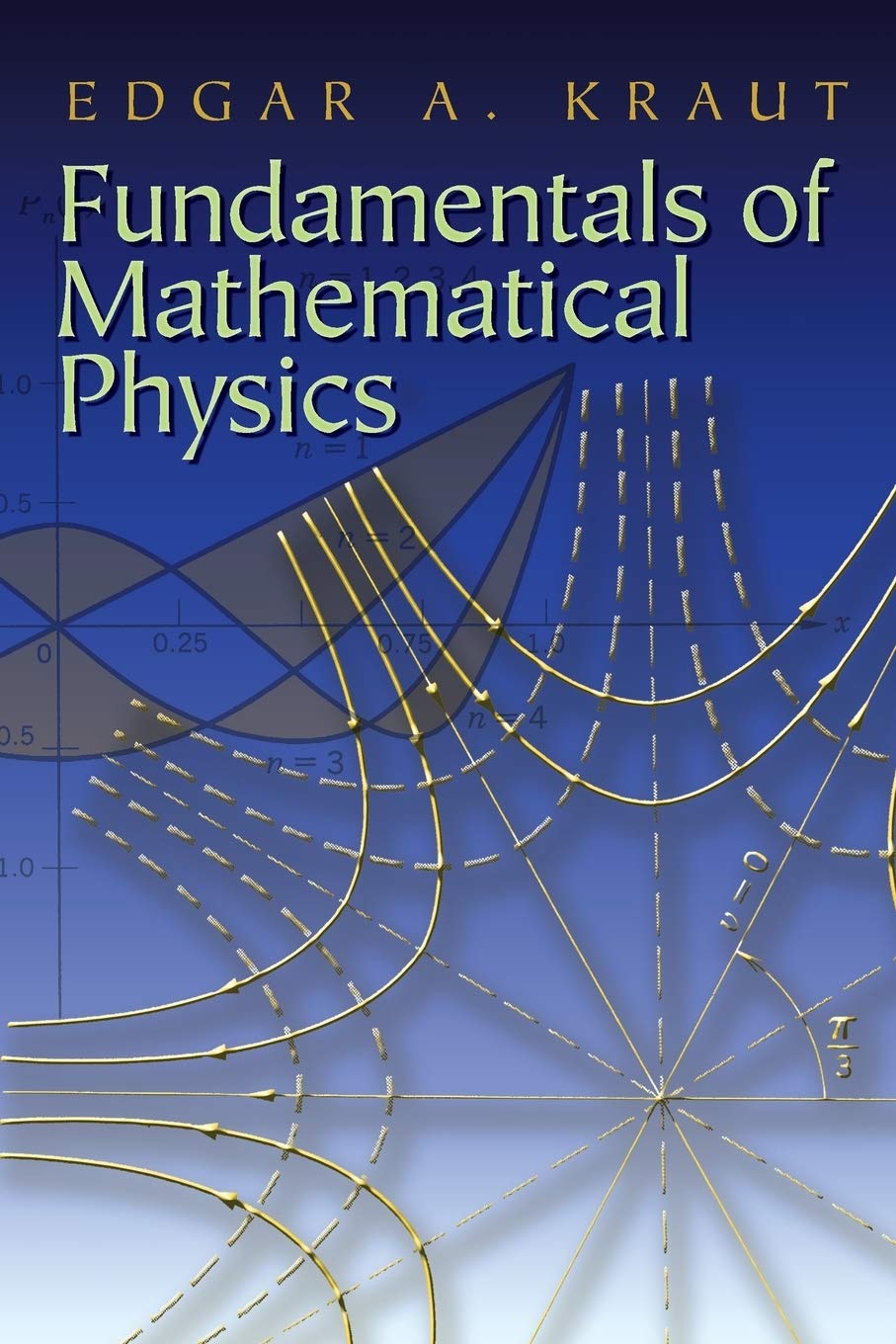 fundamentals of mathematical physics 1st edition kraut, edgar a. 0486458091, 9780486458090