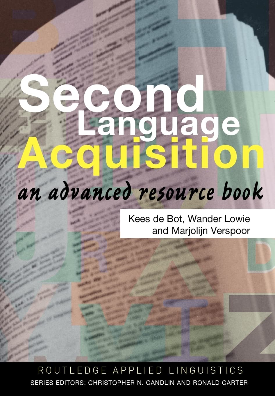 second language acquisition an advanced resource book 1st edition bot, kees de, lowie, wander, verspoor,