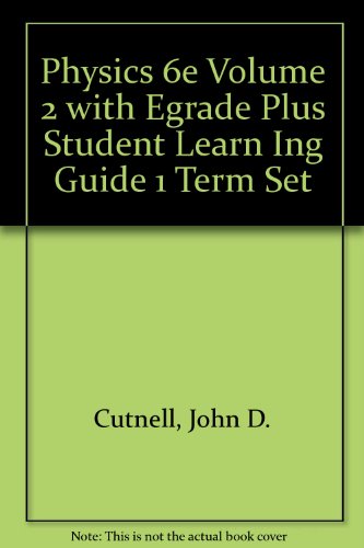 physics  volume 2 with egrade plus student learning guide  set  john d. cutnell 0471664219, 9780471664215