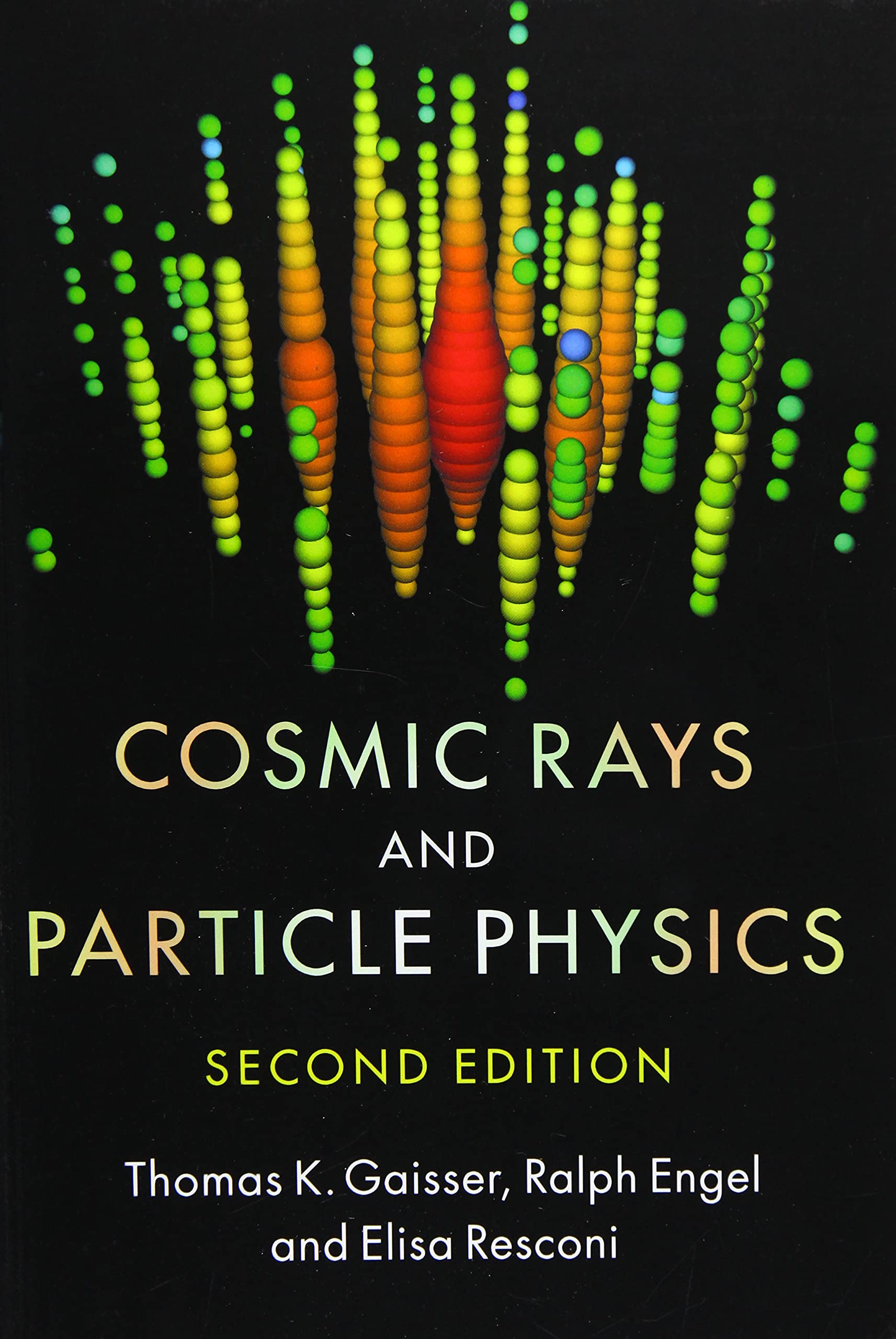 cosmic rays and particle physics 2nd edition gaisser, thomas k., engel, ralph, resconi, elisa 0521016460,