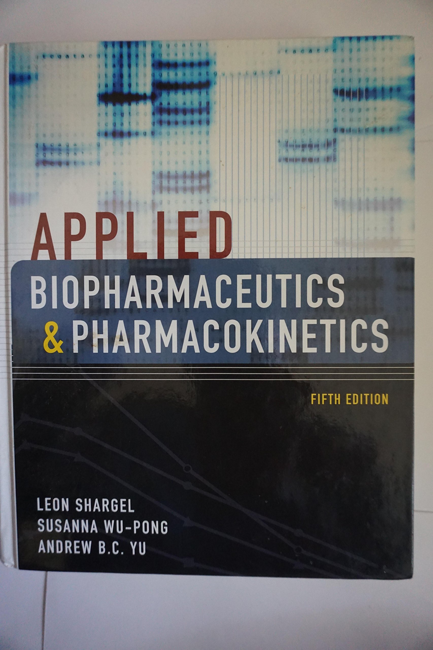 applied biopharmaceutics and pharmacokinetics 5th edition shargel, leon, wu pong, susanna, yu, andrew