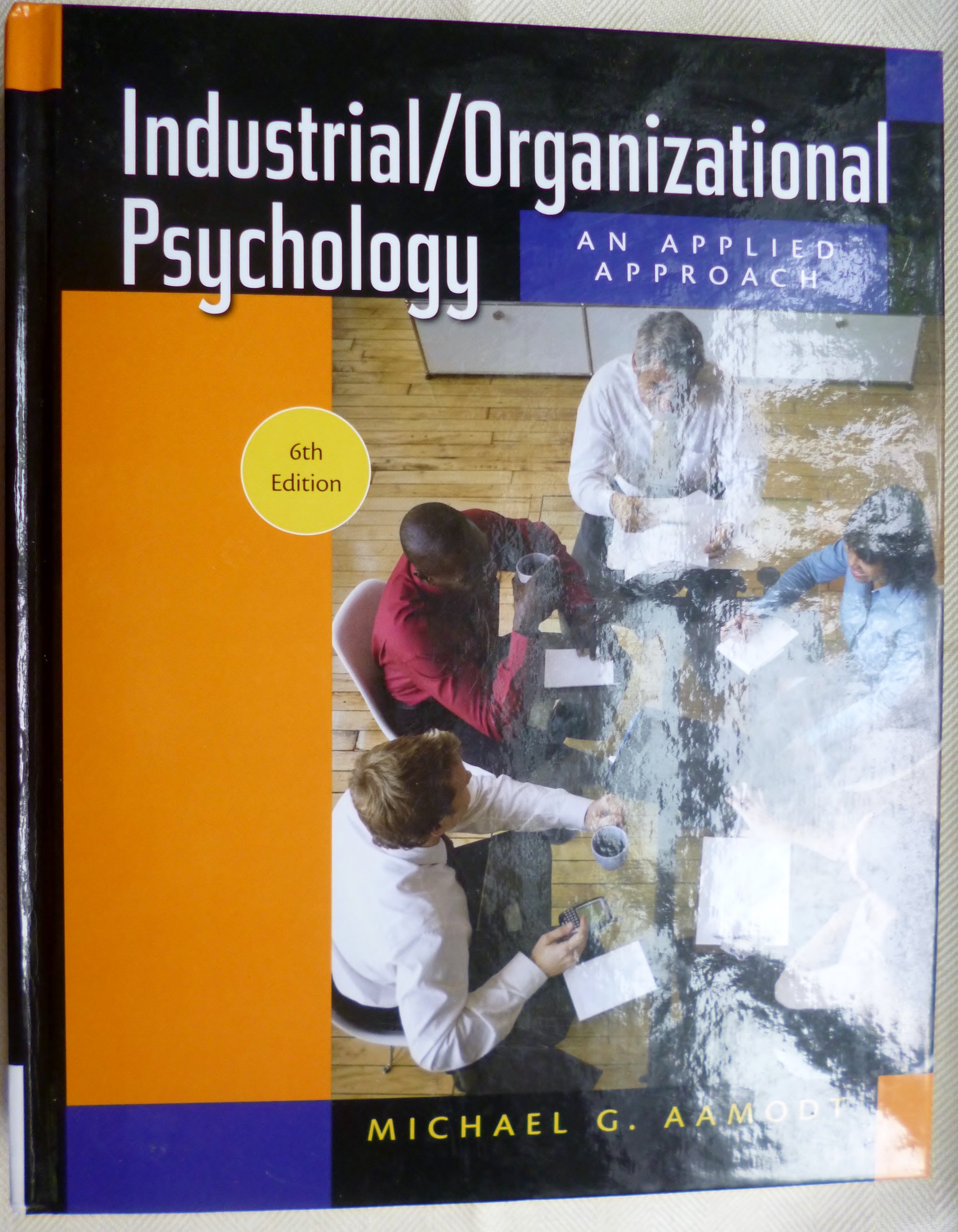 industrial/organizational psychology an applied approach 6th edition aamodt, michael g. 0495601063,