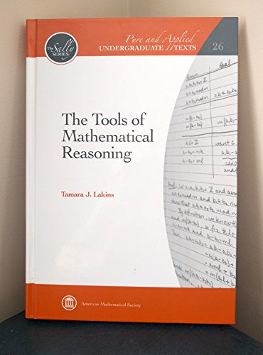 the tools of mathematical reasoning tamara j. lakins 1470428997, 9781470428990