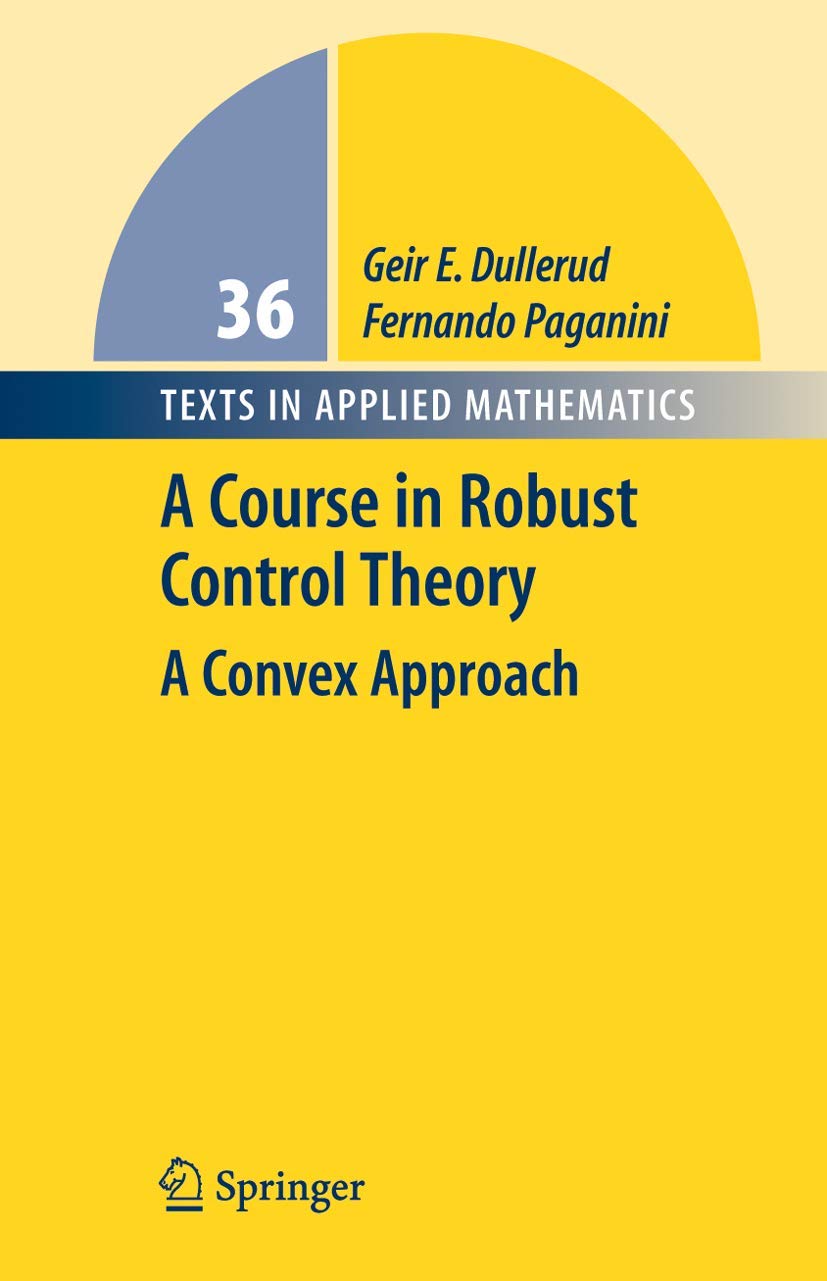a course in robust control theory a convex approach 1st edition dullerud, geir e., paganini, fernando