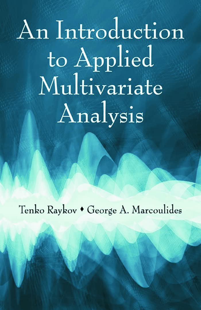 an introduction to applied multivariate analysis 1st edition raykov, tenko, marcoulides, george a.
