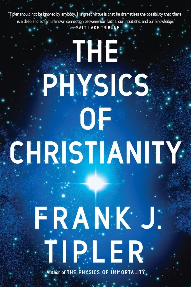 the physics of christianity no-value edition tipler, frank j. 0385514255, 9780385514255