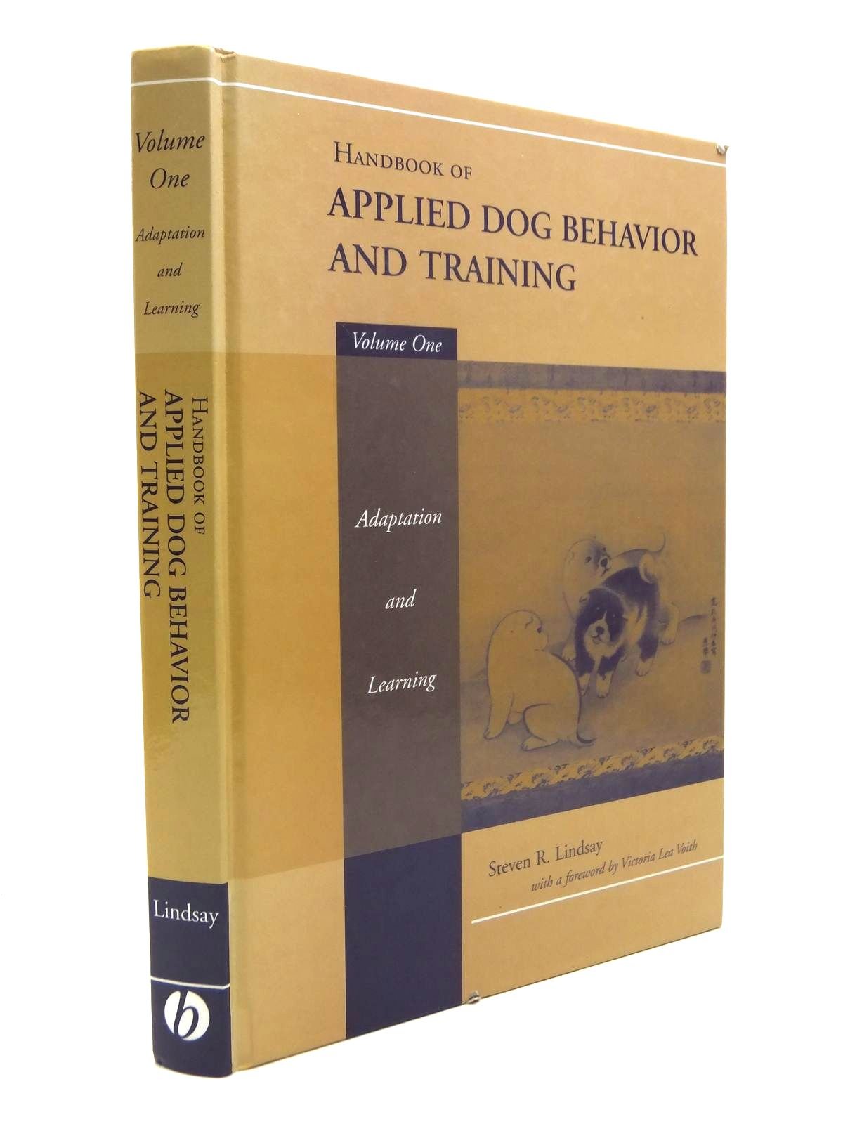handbook of applied dog behavior and training vol 1 adaptation and learning volume 1st edition steven r.