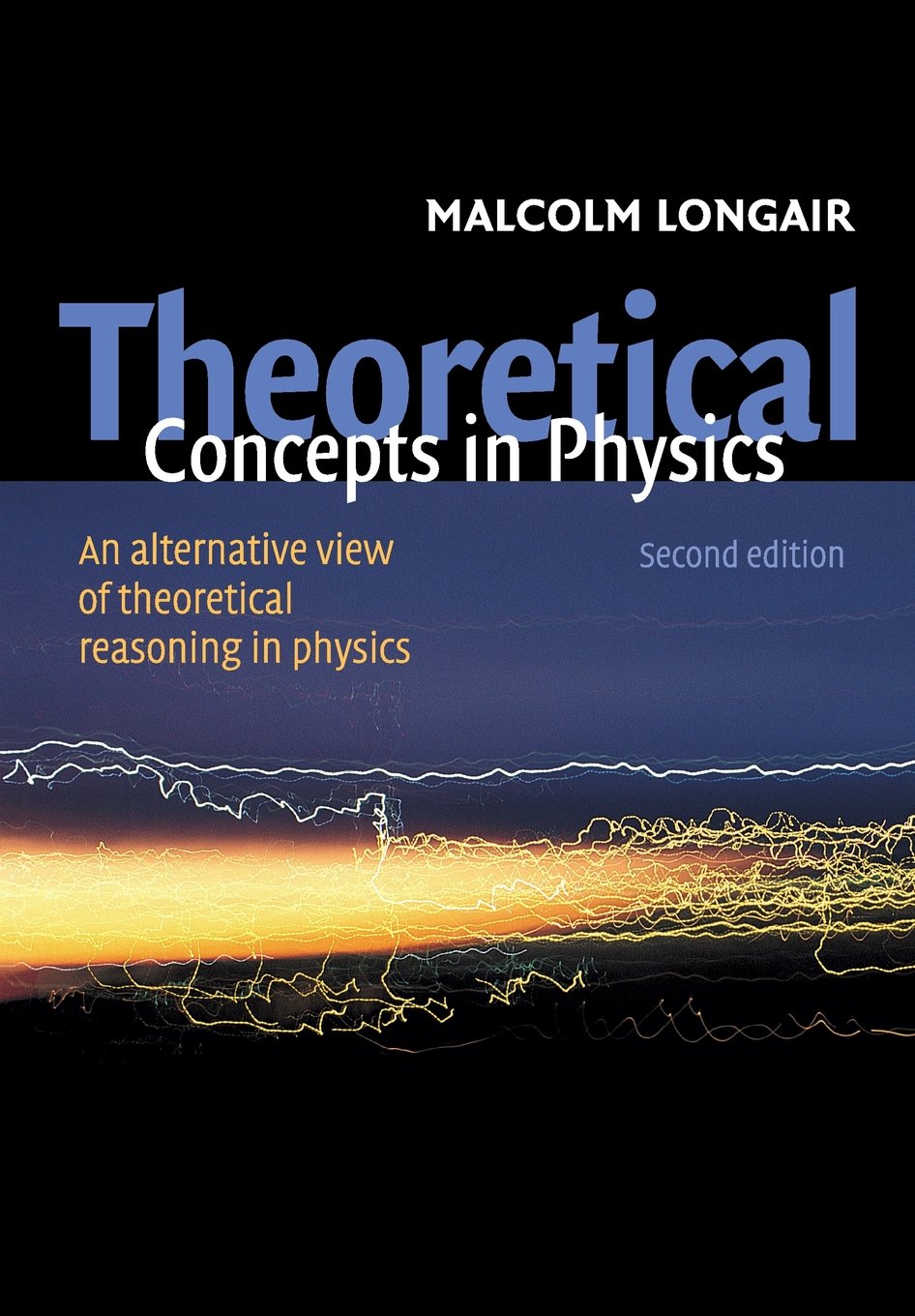 theoretical concepts in physics an alternative view of theoretical reasoning in physics 2nd edition longair,