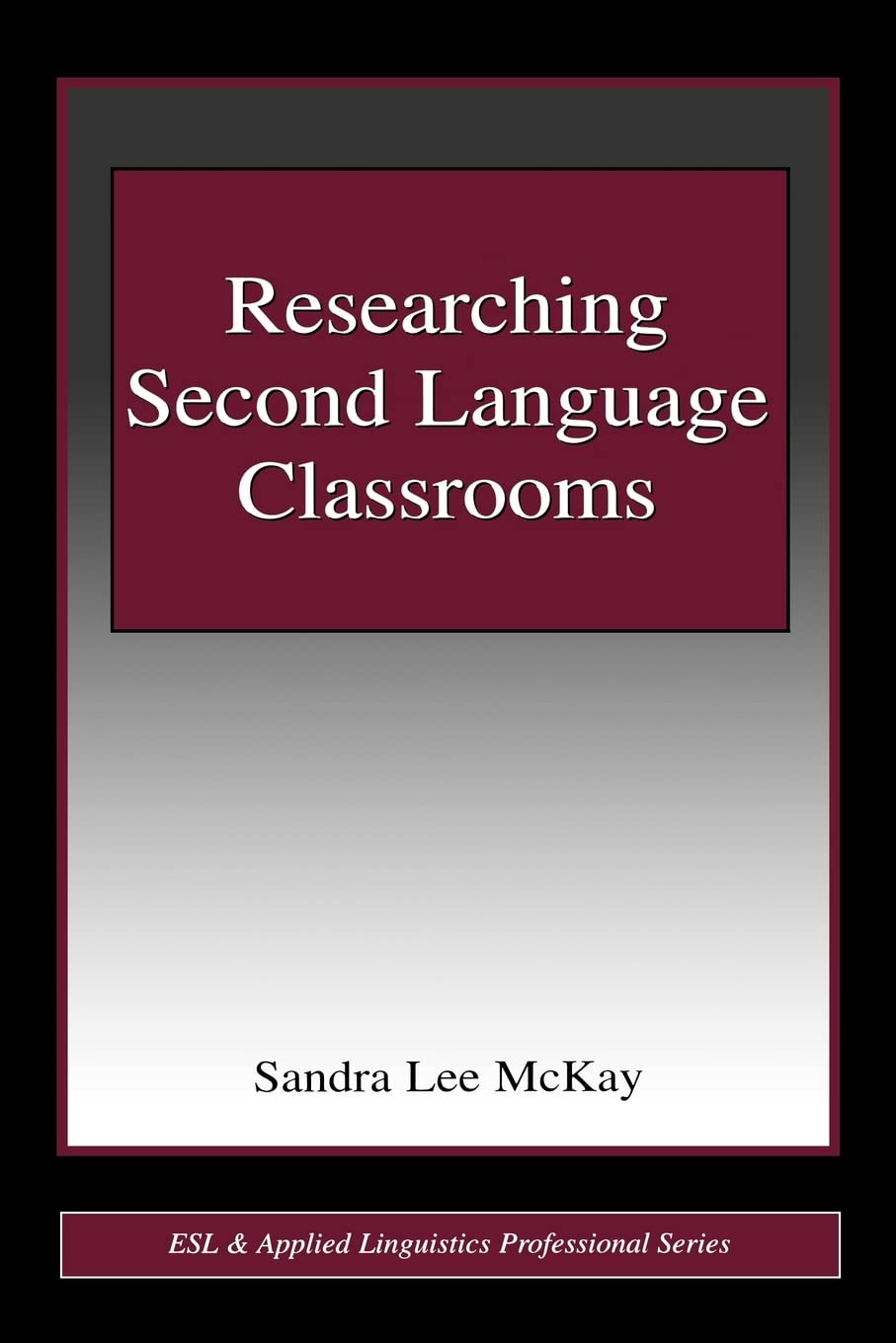 researching second language classrooms 1st edition lee mckay, sandra 0805853405, 9780805853407