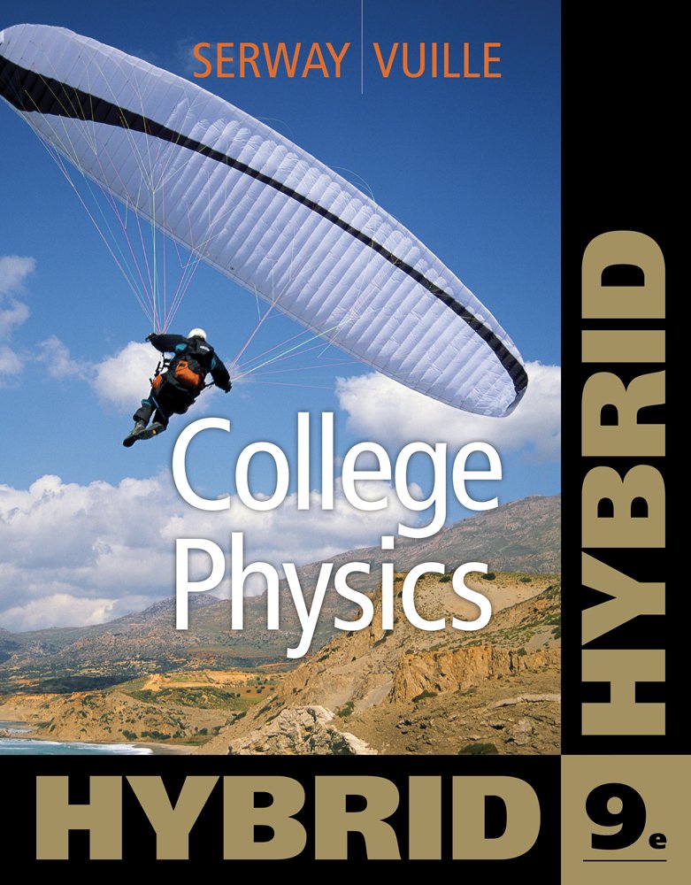 college physics hybrid 9th edition serway, raymond a., vuille, chris 1111572070, 9781111572075