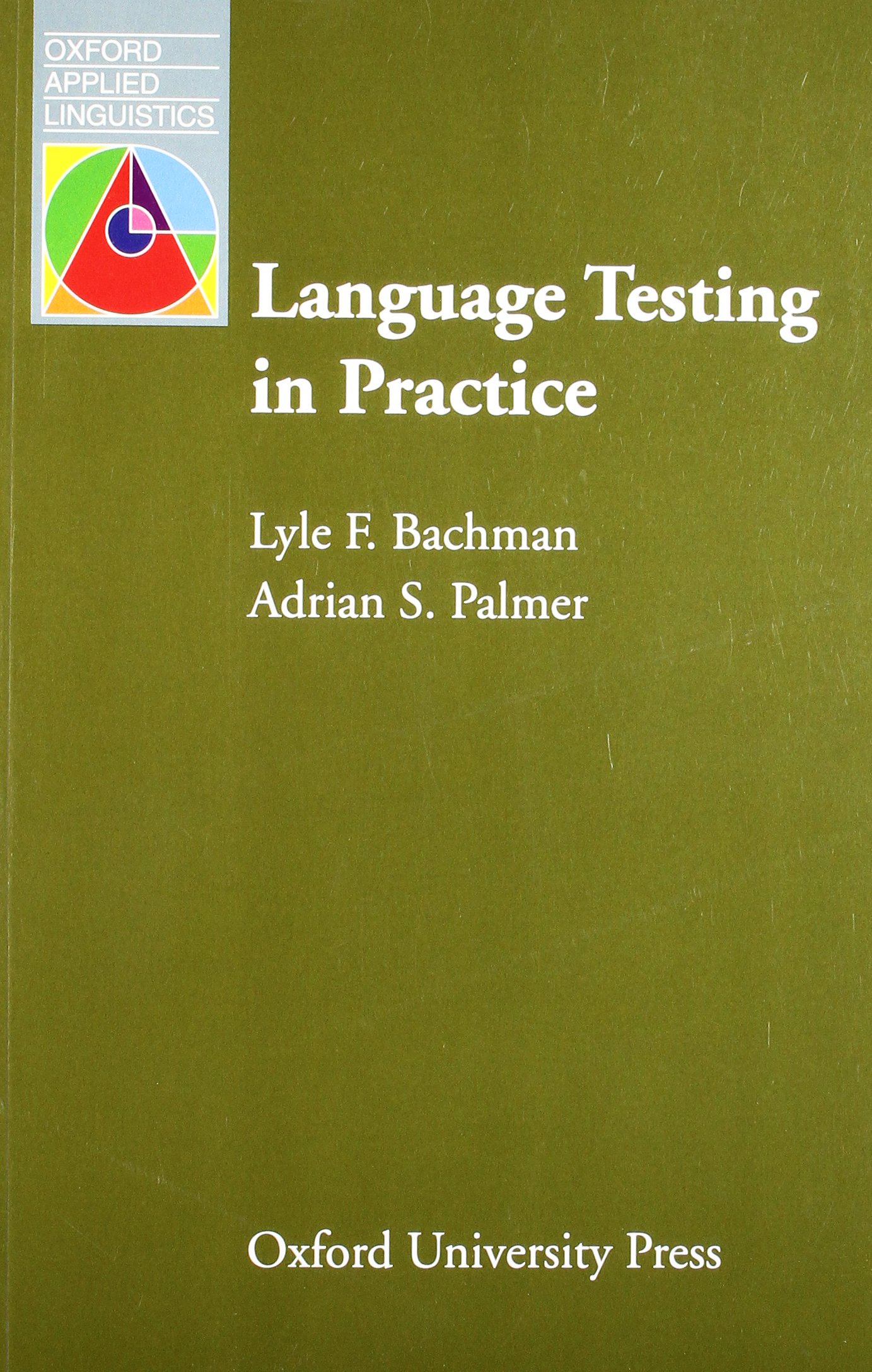 language testing in practice designing and developing useful language tests 1st edition bachman, lyle f.,