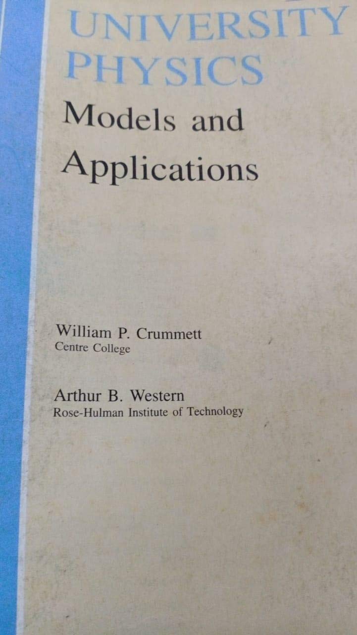 university physics models and applications crummett, william p., western, arthur b. 0697111997, 9780697111999