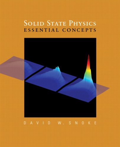 solid state physics essential concepts 1st edition snoke, david w. 0805386645, 9780805386646