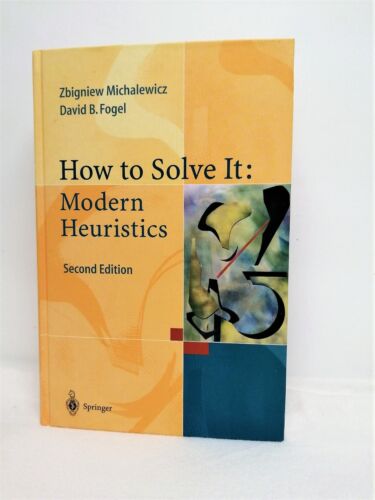 how to solve it modern heuristics zbigniew michalewicz and david b gogel 1st edition z. michalewicz, david b.