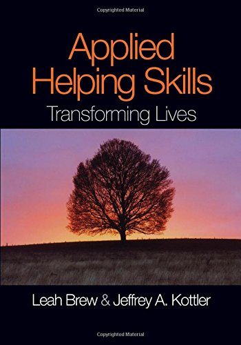 applied helping skills transforming lives 1st edition brew, leah m., kottler, jeffrey a. 1412949904,
