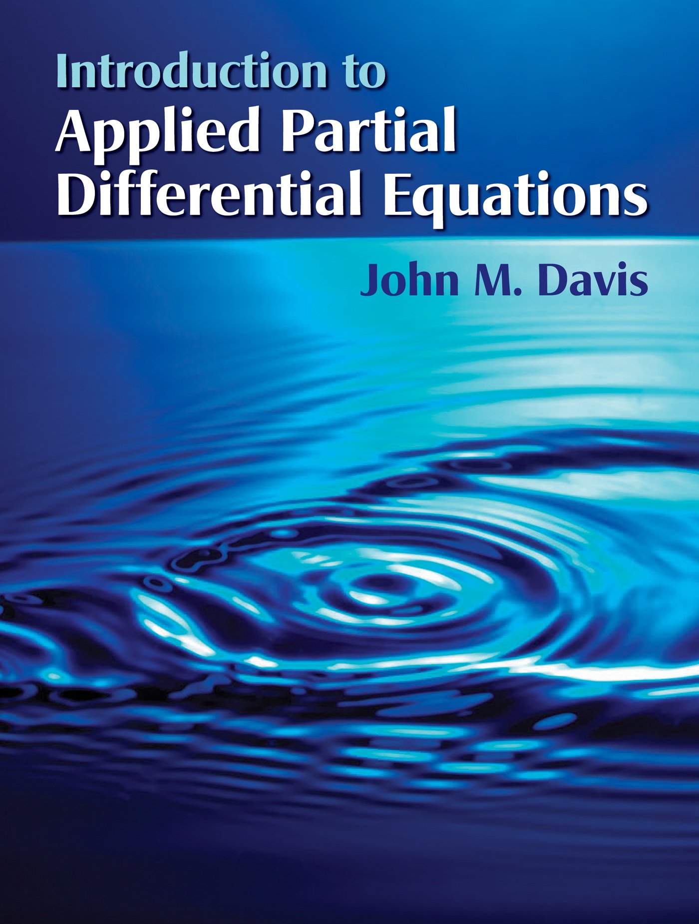 introduction to applied partial differential equations 1st edition davis, john m. 1429275928, 9781429275927