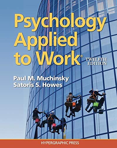 psychology applied to work 12th edition 12th edition paul m. muchinksy, satoris s. howes 0974934534,