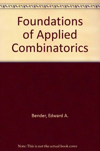 foundations of applied combinatorics  bender, edward a. 0201510391, 9780201510393