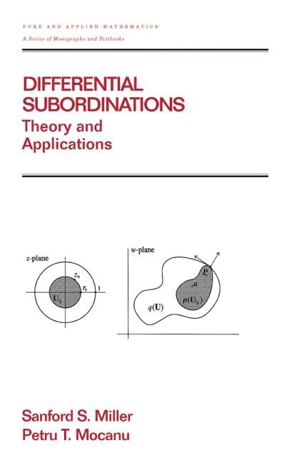 differential subordinations theory and applications 1st edition miller, sanford s., mocanu, petru t.