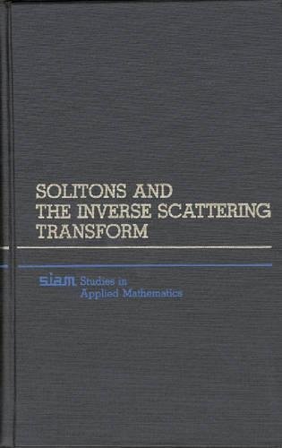 solitons and inverse scattering transform 1st edition ablowitz, mark j., segur, harvey 089871477x,