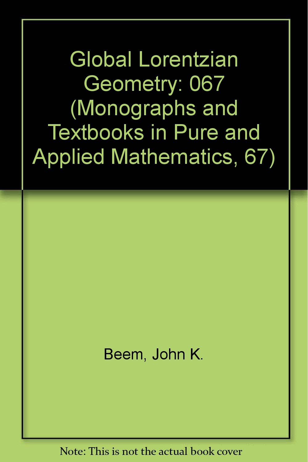 global lorentzian geometry  beem, john k., ehrlich, paul e. 0824713699, 9780824713690