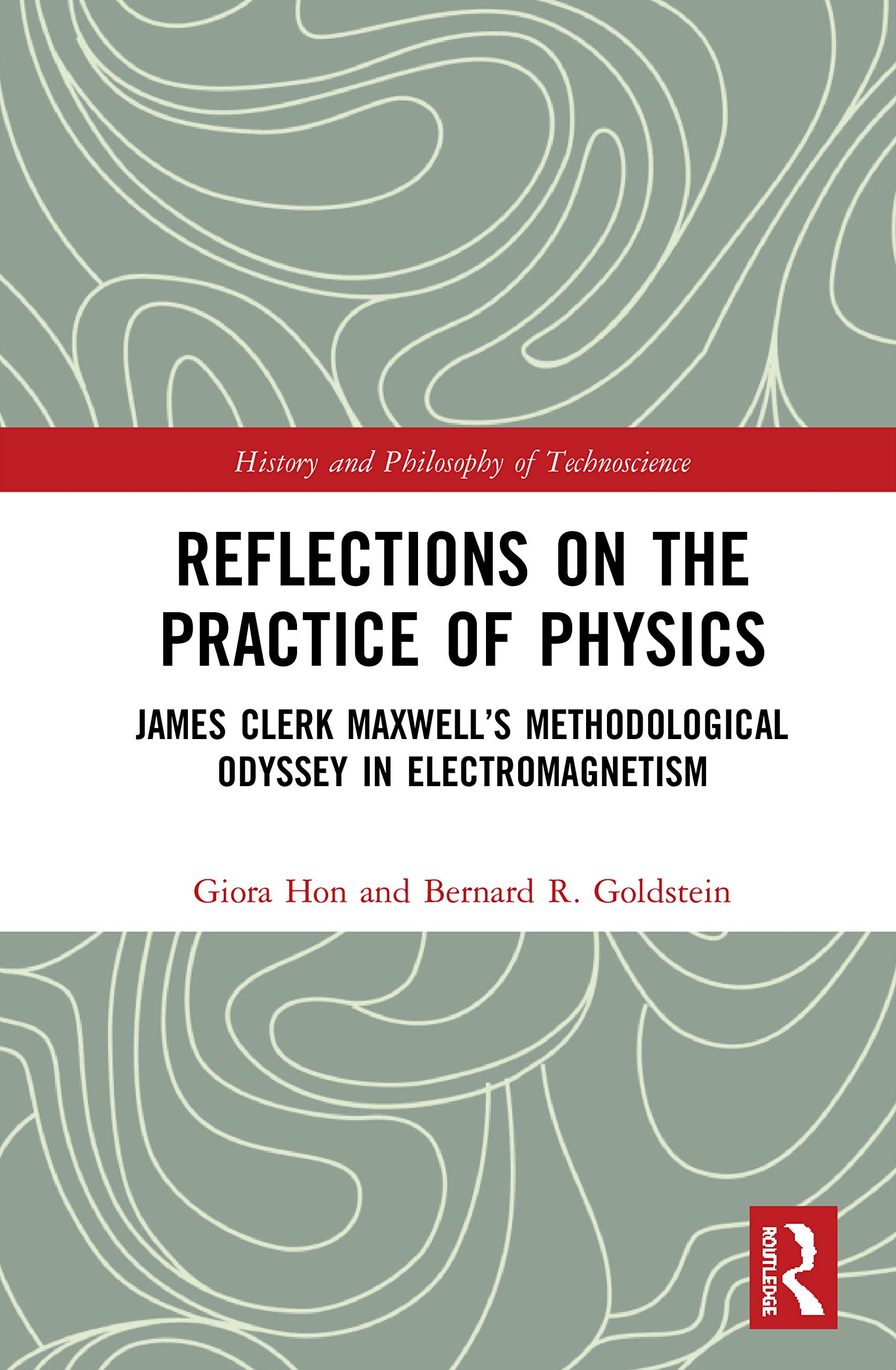 reflections on the practice of physics james clerk maxwell s methodological odyssey in electromagnetism 1st