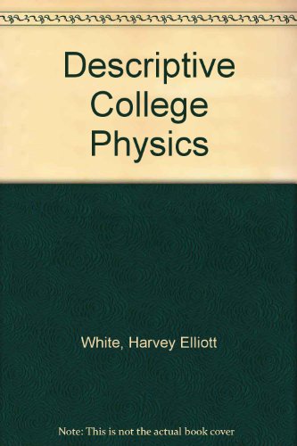 descriptive college physics 3rd edition white, harvey e. 0534094163, 9780534094164