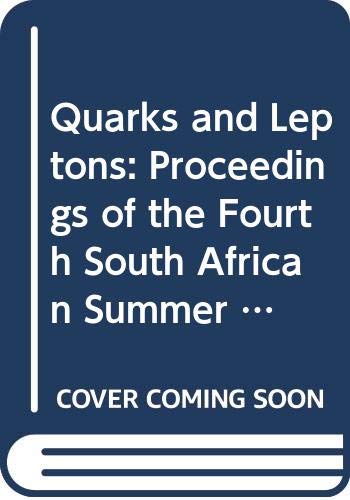 quarks and leptons of the south african summer school in theoretical physics held at the univ  south african