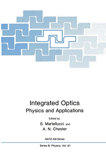 integrated optics physics and applications 1st edition s. martellucci 1461336635, 9781461336631