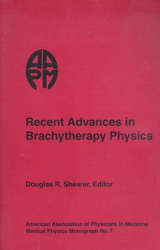 recent advances in brachytherapy physics  n/a 0883182858, 9780883182857