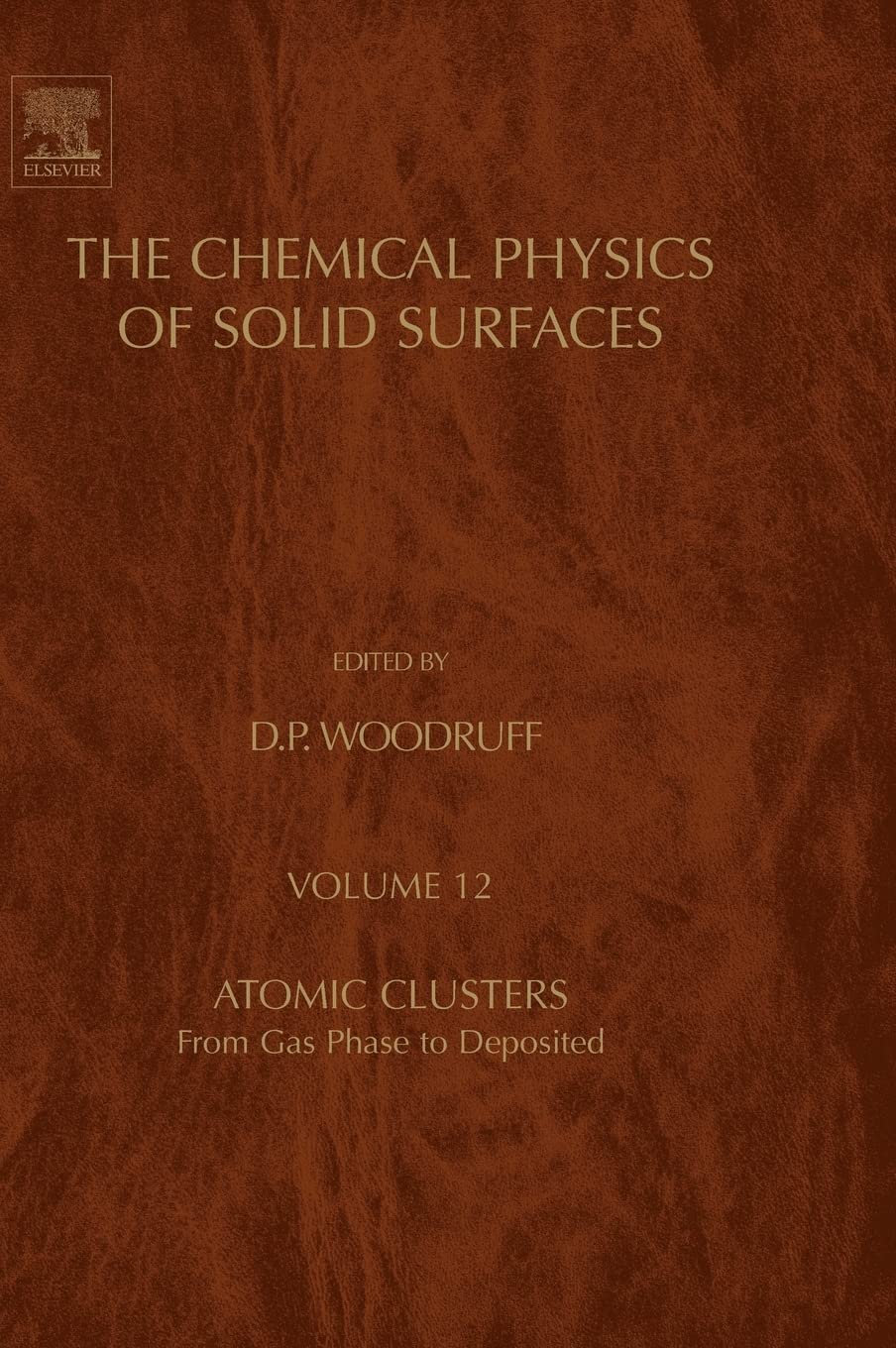 atomic clusters from gas phase to deposited 1st edition woodruff, d. p. 0444527567, 9780444527561