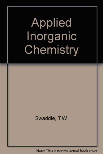 applied inorganic chemistry  swaddle, t. w. 0919813585, 9780919813588