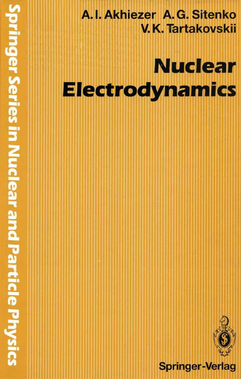 nuclear electrodynamics 1st edition alexander akhiezer, aleksei g. sitenko, viktor k. tartakovskii