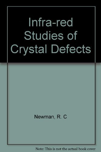 infra red studies of crystal defects r. c newman 0064951103, 9780064951104