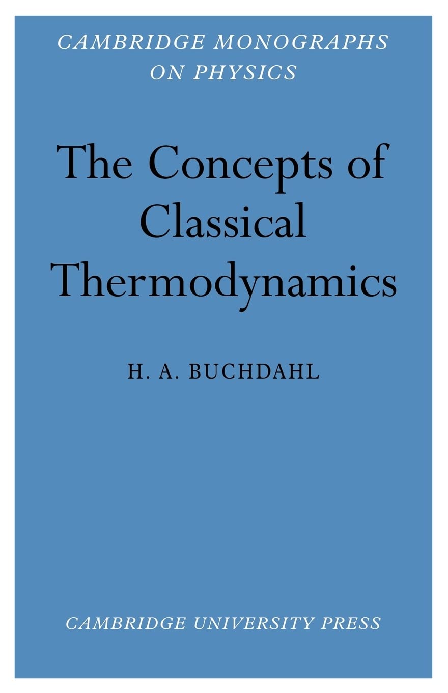 the concepts of classical thermodynamics 1st edition buchdahl, h. a. 0521115191, 9780521115193