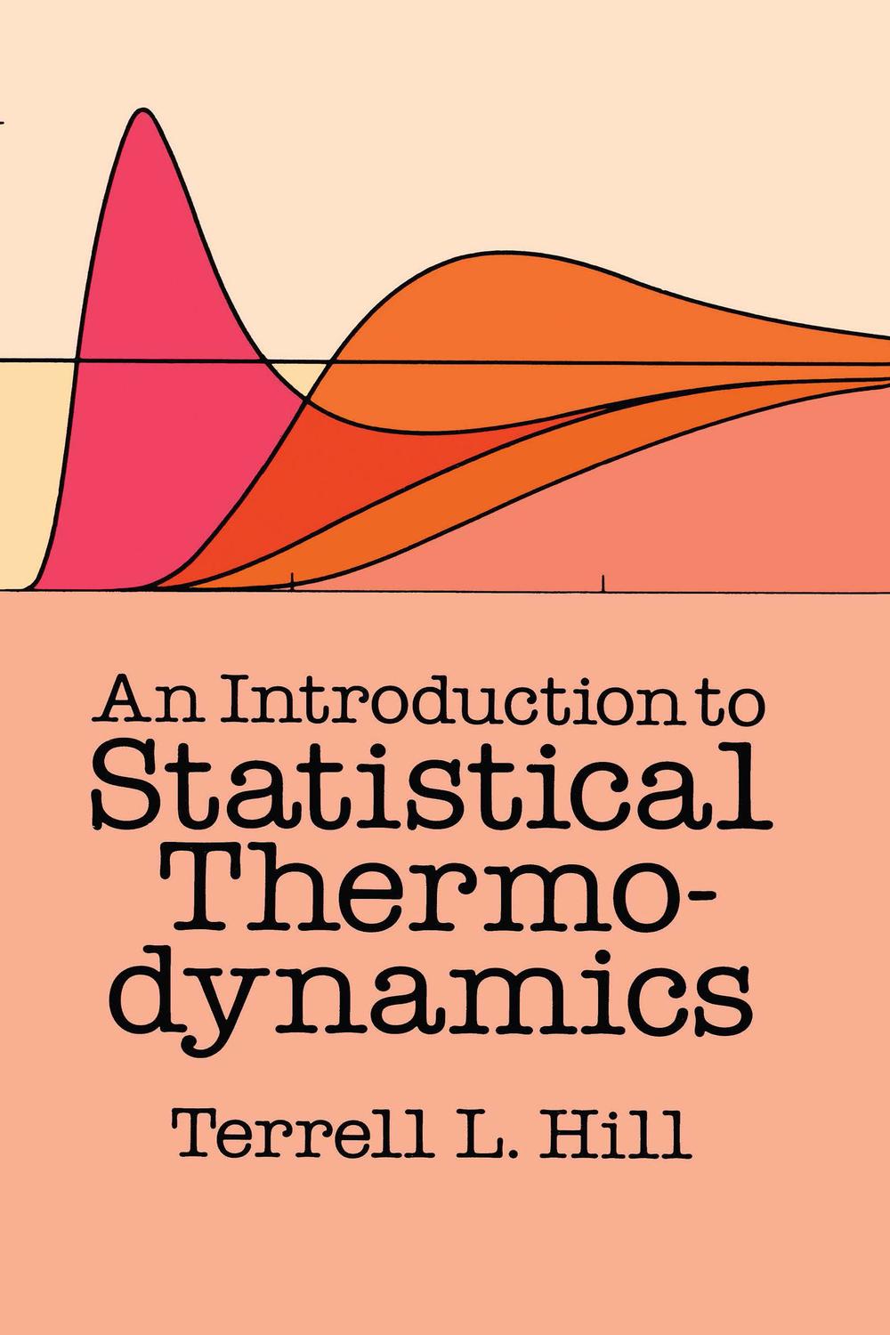 an introduction to statistical thermodynamics 2nd edition hill, terrell l. 0486130908, 9780486130903