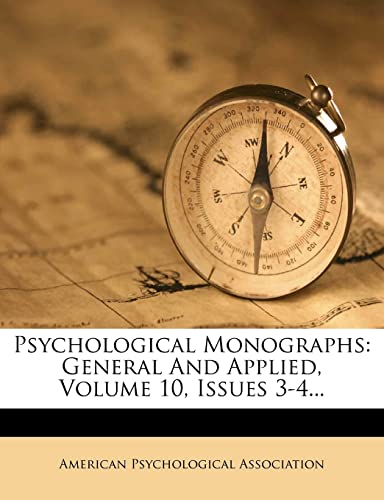 psychological monographs general and applied volume 10 issues 3 4  association, american psychological