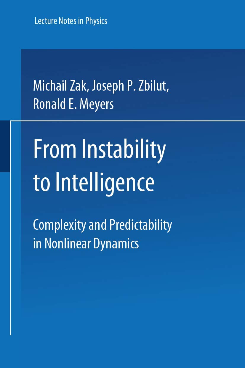 from instability to intelligence complexity and predictability in nonlinear dynamics joseph p. zbilut,