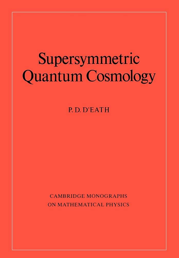 supersymmetric quantum cosmology  death, p. d. 0521675626, 9780521675628