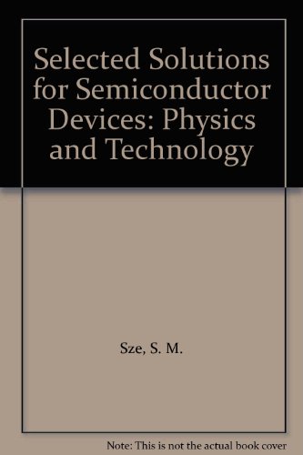 selected solutions for semiconductor devices physics and technology  sze, s. m. 0471829536, 9780471829539