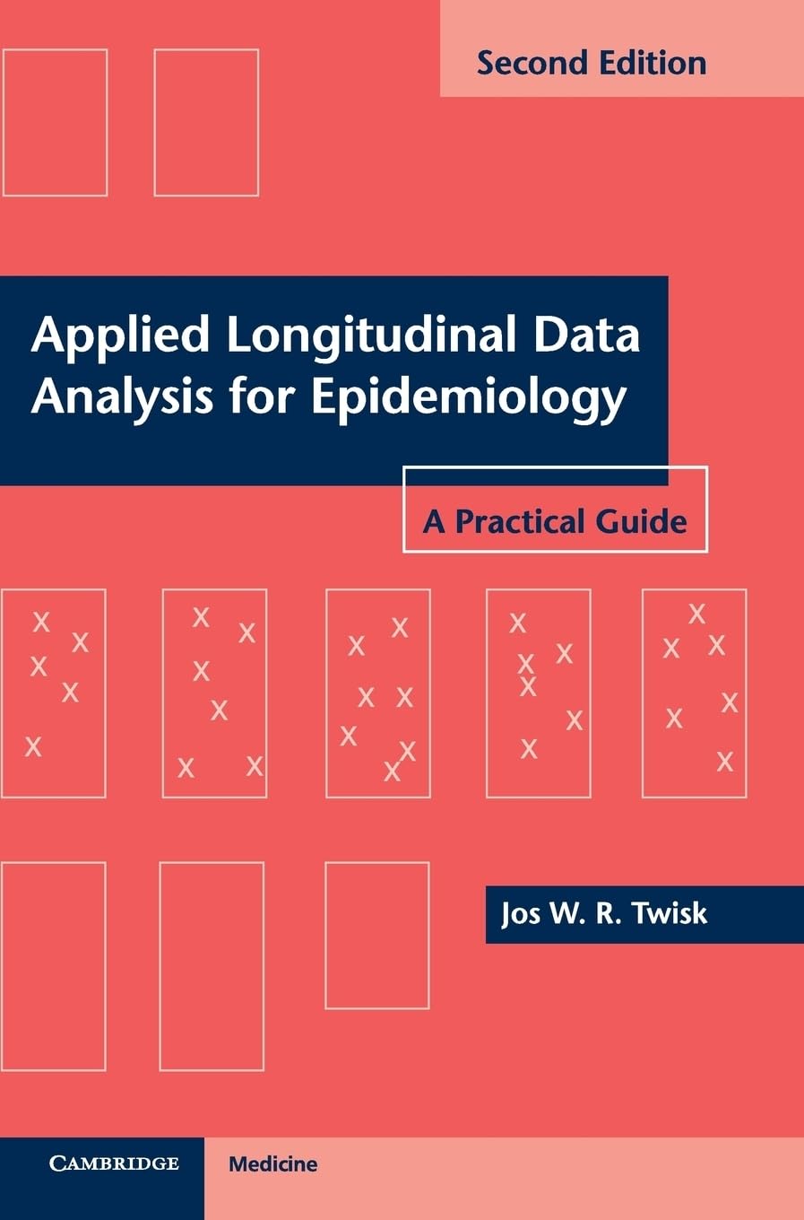applied longitudinal data analysis for epidemiology a practical guide 2nd edition twisk, jos w. r.