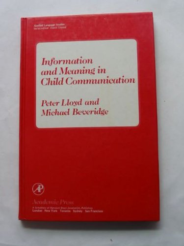 information and meaning in child communication  peter lloyd, michael beveridge 0124535208, 9780124535206